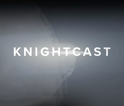 WATCH KNIGHTCAST ON-DEMAND
