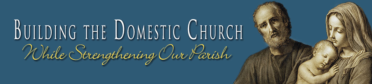 Building the Domestic Church With Holy Family