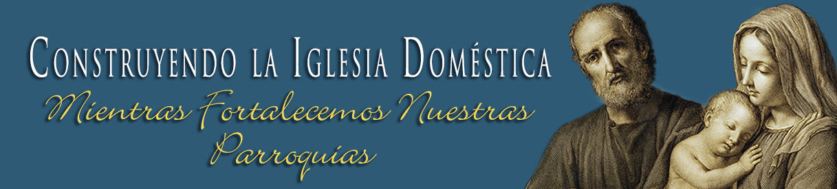 Edificando la Iglesia doméstica Edificando la Iglesia doméstica